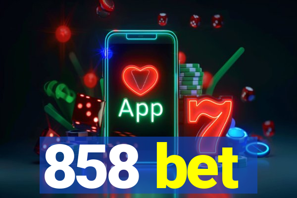 858 bet